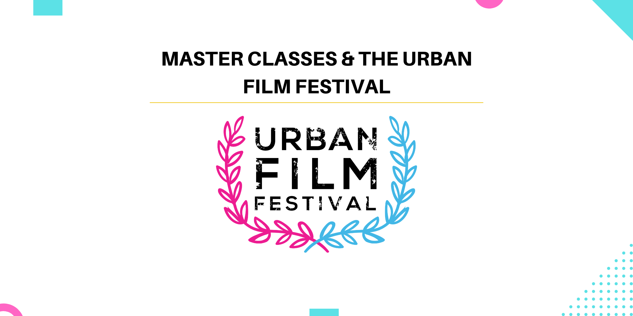 Master Classes & The Urban Film Festival