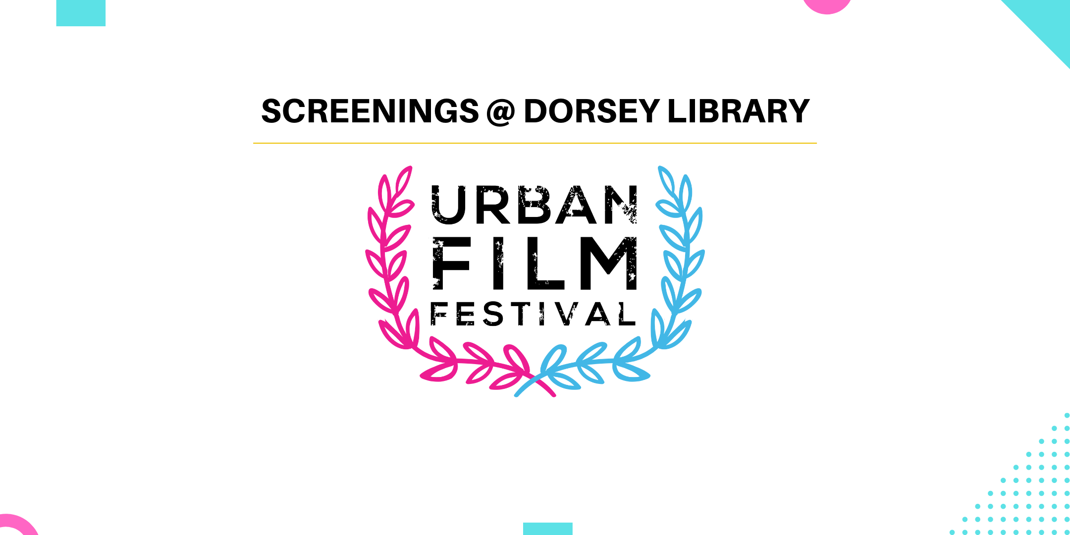 Urban Film Festival Screenings at Dorsey Library