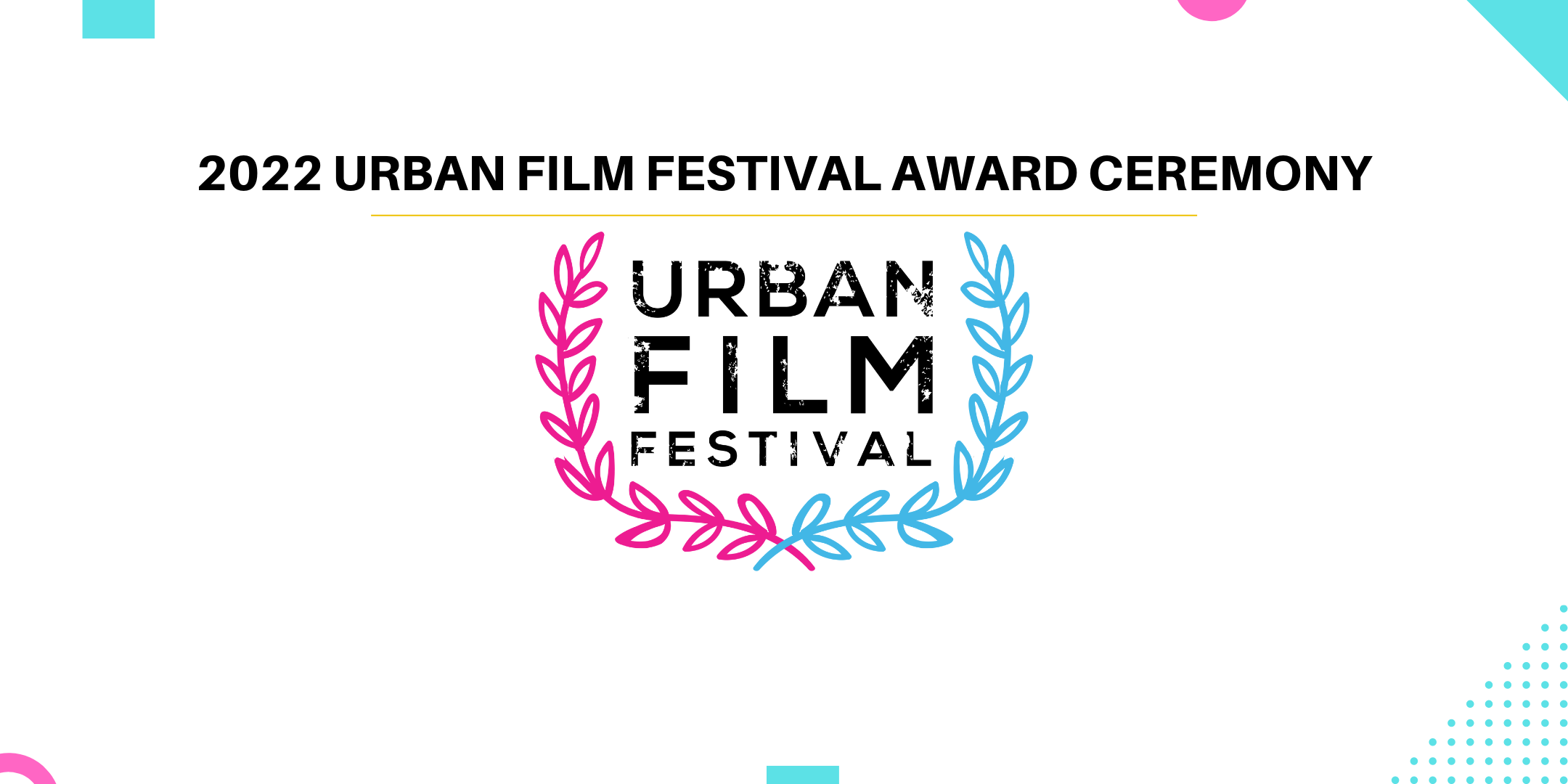 URBAN FILM FESTIVAL – 2022 Urban Film Festival Award Ceremony