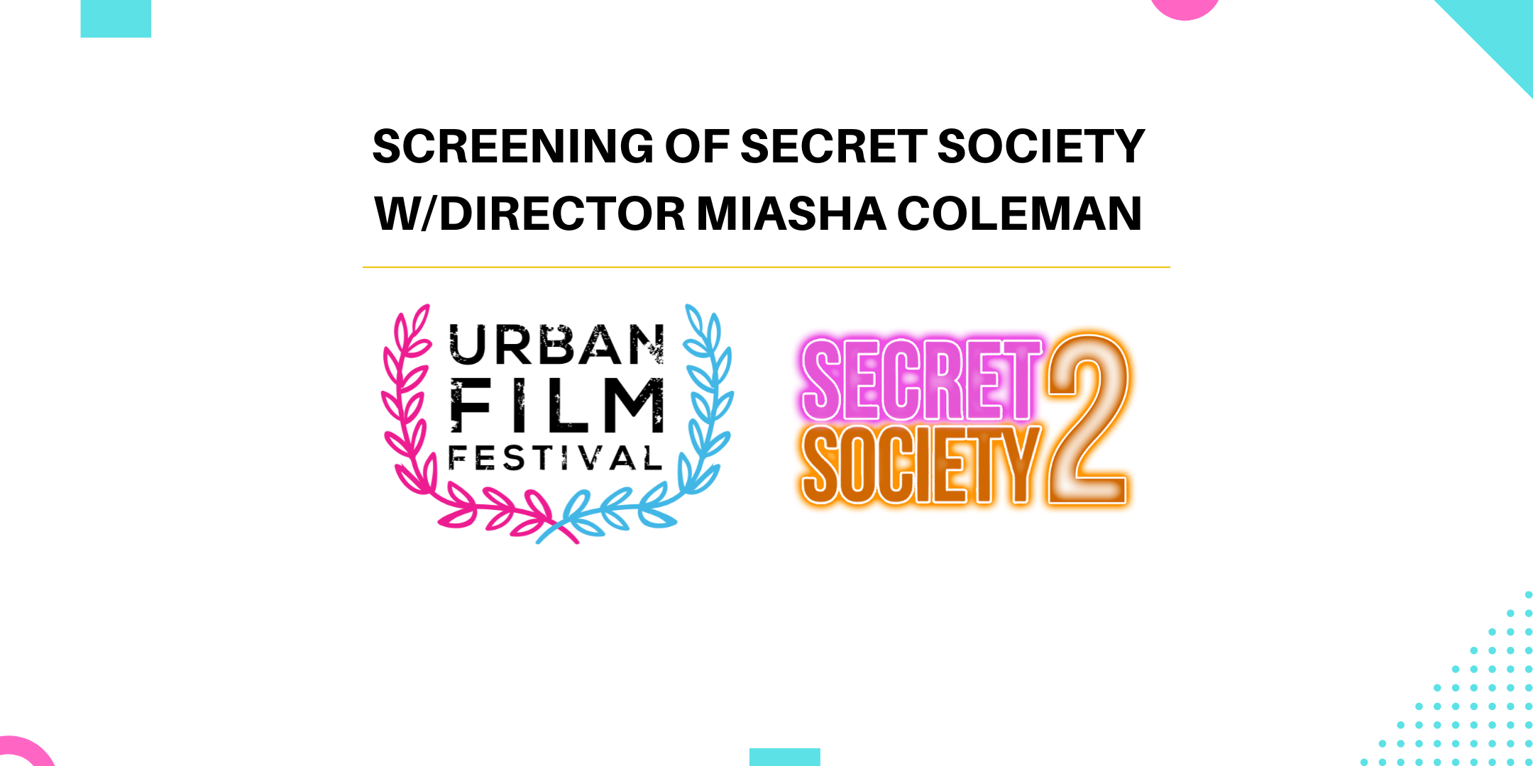Screening of Secret Society w/Director Miasha Coleman @ Urban Film Festival