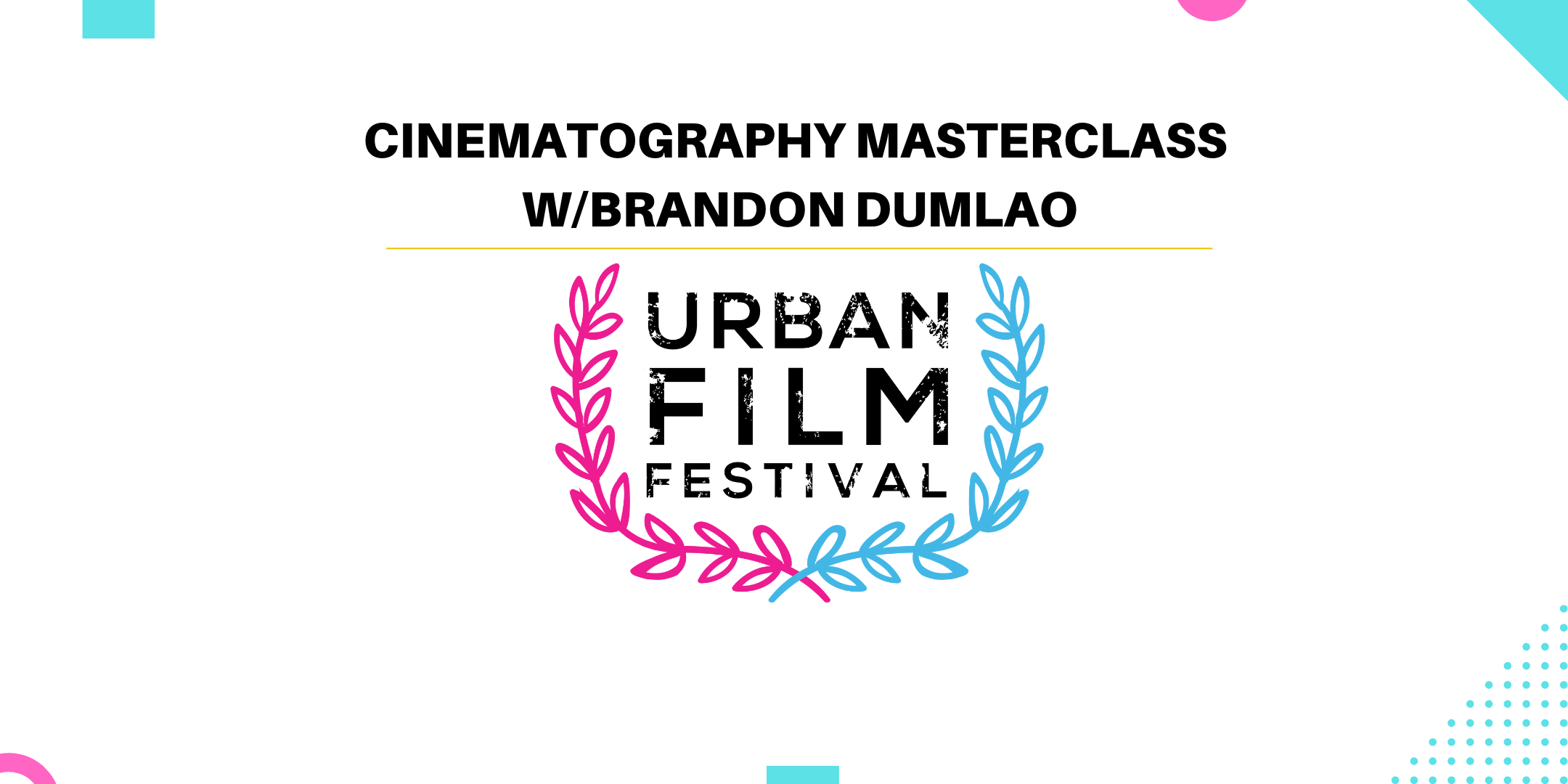Cinematography Master Class w/Brandon Dumlao @ Urban Film Festival