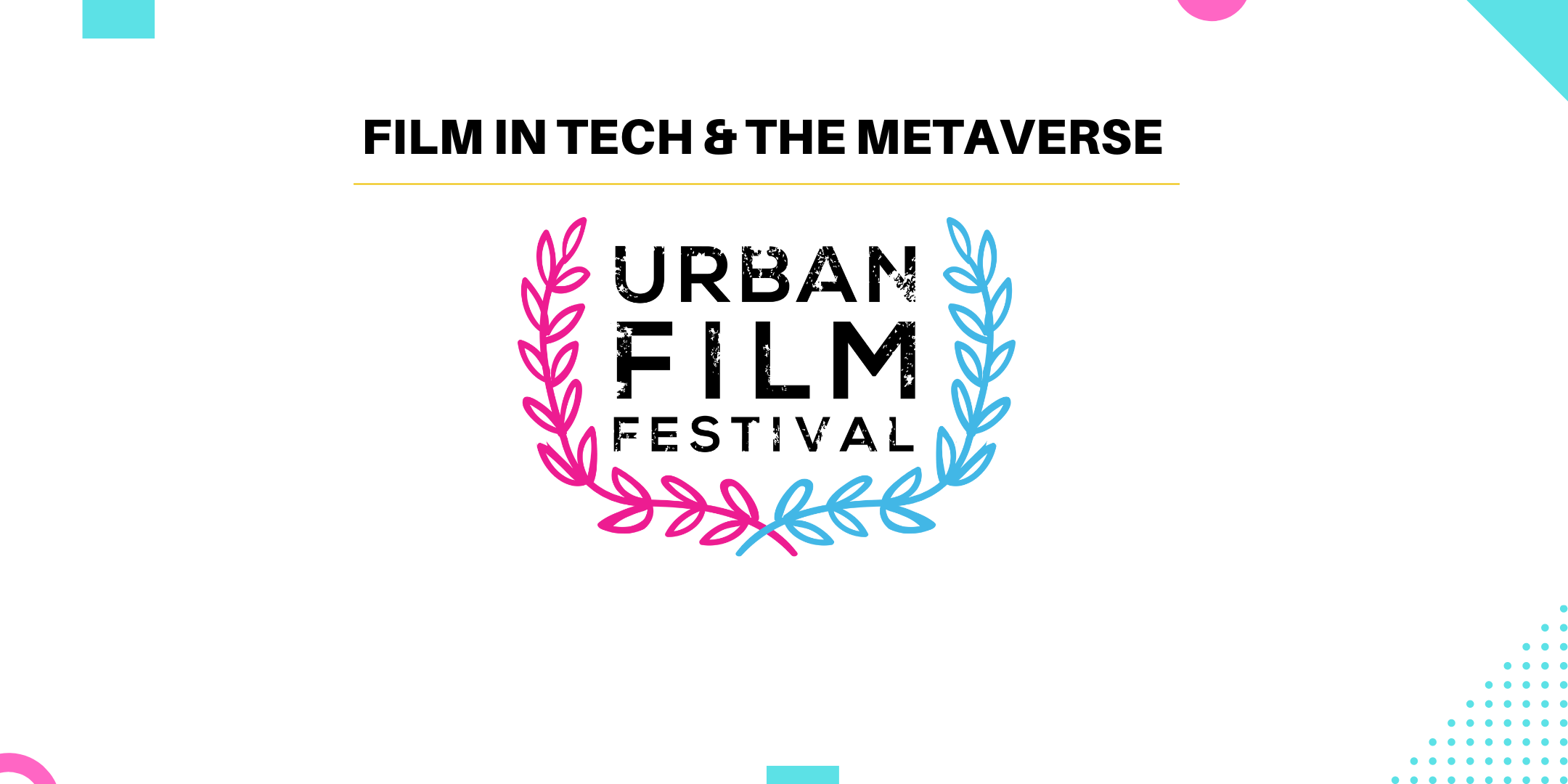 Film in Tech & the Metaverse @ Urban Film Festival